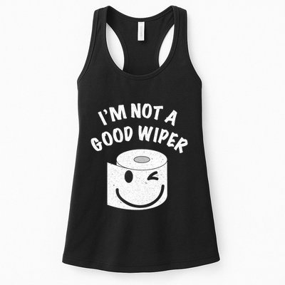 Funny Embarrassing IM Not A Good Wiper Humor Womens Tank Top