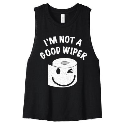 Funny Embarrassing IM Not A Good Wiper Humor Women's Racerback Cropped Tank