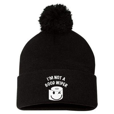 Funny Embarrassing IM Not A Good Wiper Humor Pom Pom 12in Knit Beanie