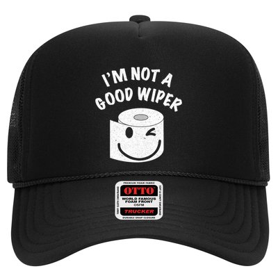 Funny Embarrassing IM Not A Good Wiper Humor Trucker Hat