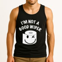 Funny Embarrassing IM Not A Good Wiper Humor Tank Top