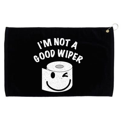Funny Embarrassing IM Not A Good Wiper Humor Grommeted Golf Towel
