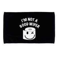 Funny Embarrassing IM Not A Good Wiper Humor Microfiber Hand Towel
