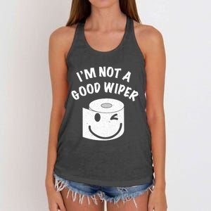 Funny Embarrassing IM Not A Good Wiper Humor Women's Knotted Racerback Tank