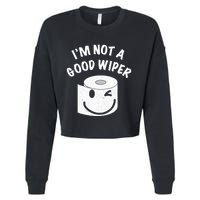 Funny Embarrassing IM Not A Good Wiper Humor Cropped Pullover Crew