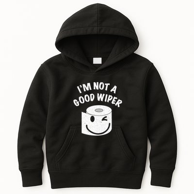 Funny Embarrassing IM Not A Good Wiper Humor Kids Hoodie