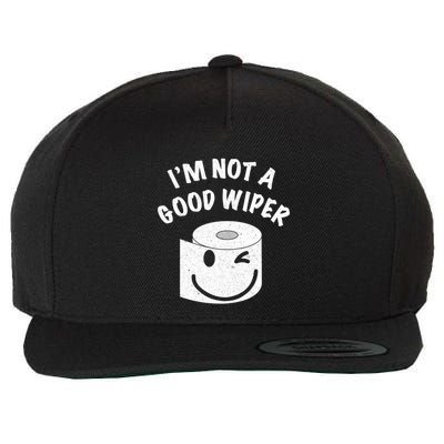 Funny Embarrassing IM Not A Good Wiper Humor Wool Snapback Cap