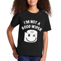 Funny Embarrassing IM Not A Good Wiper Humor Kids T-Shirt