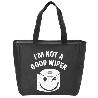 Funny Embarrassing IM Not A Good Wiper Humor Zip Tote Bag