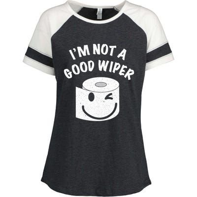 Funny Embarrassing IM Not A Good Wiper Humor Enza Ladies Jersey Colorblock Tee