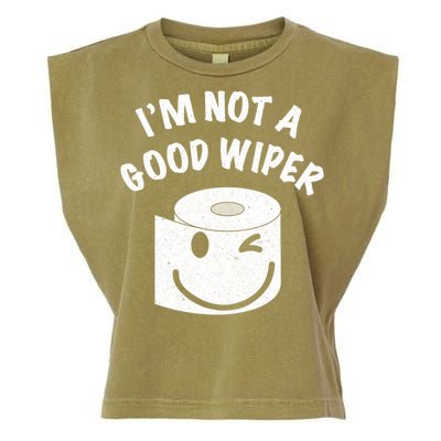 Funny Embarrassing IM Not A Good Wiper Humor Garment-Dyed Women's Muscle Tee