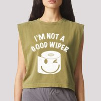 Funny Embarrassing IM Not A Good Wiper Humor Garment-Dyed Women's Muscle Tee