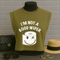 Funny Embarrassing IM Not A Good Wiper Humor Garment-Dyed Women's Muscle Tee