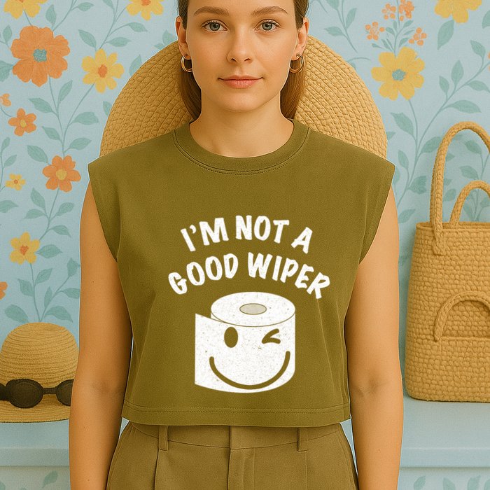 Funny Embarrassing IM Not A Good Wiper Humor Garment-Dyed Women's Muscle Tee