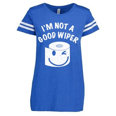 Funny Embarrassing IM Not A Good Wiper Humor Enza Ladies Jersey Football T-Shirt