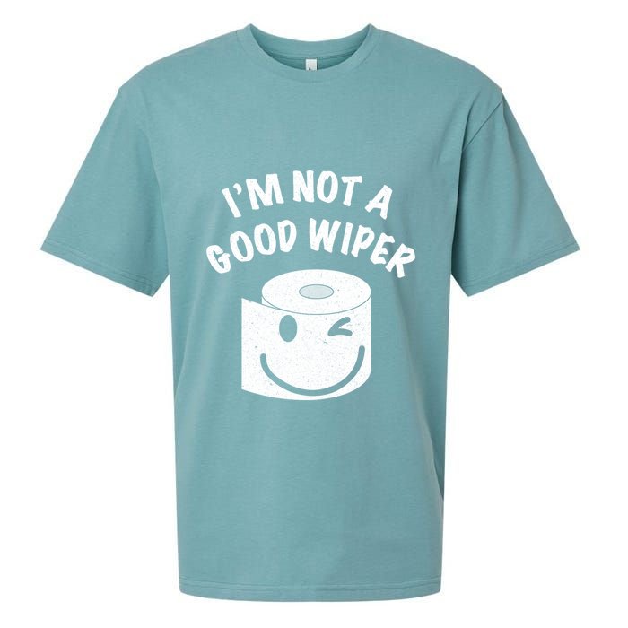 Funny Embarrassing IM Not A Good Wiper Humor Sueded Cloud Jersey T-Shirt