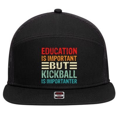 Funny Education Is Important But Kickball Is Importanter 7 Panel Mesh Trucker Snapback Hat