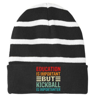 Funny Education Is Important But Kickball Is Importanter Striped Beanie with Solid Band