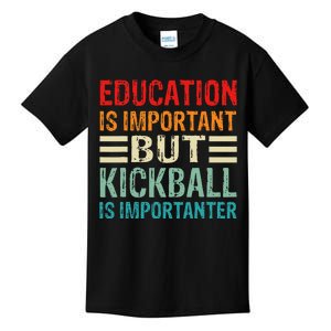 Funny Education Is Important But Kickball Is Importanter Kids T-Shirt