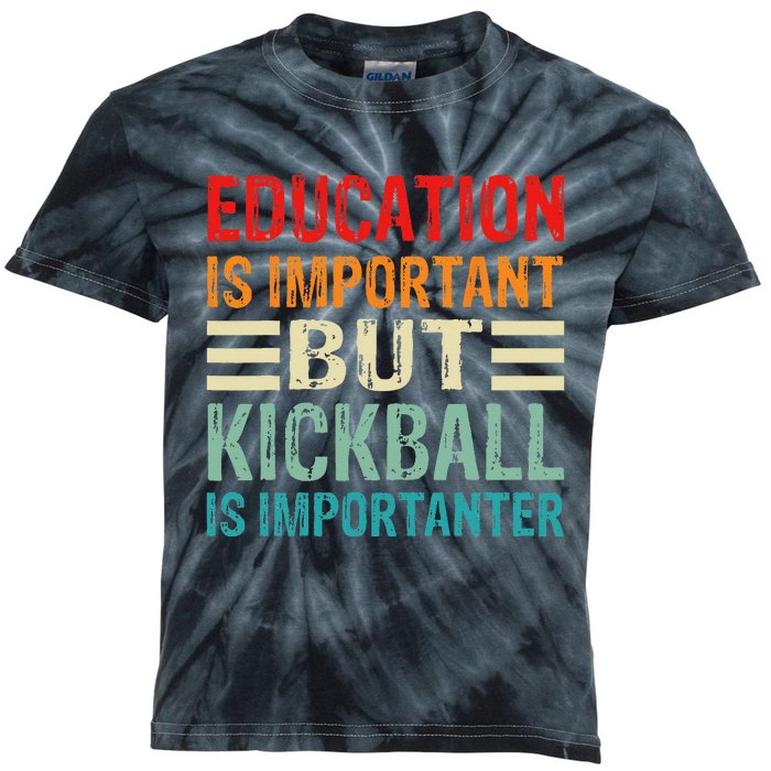 Funny Education Is Important But Kickball Is Importanter Kids Tie-Dye T-Shirt