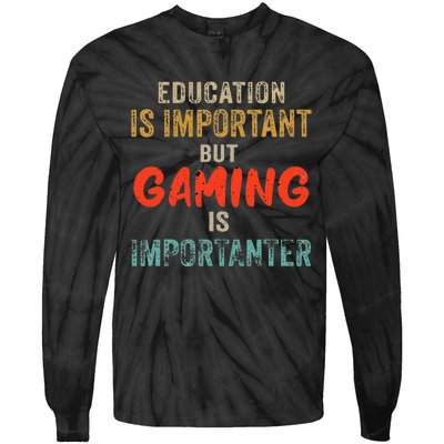 Funny Education Is Important But Gaming Is Importanter Gamer Tie-Dye Long Sleeve Shirt