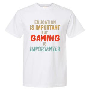 Funny Education Is Important But Gaming Is Importanter Gamer Garment-Dyed Heavyweight T-Shirt