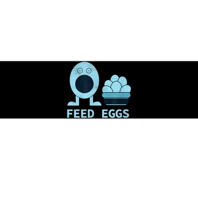 Feed Eggs I Think You Should Leave Bumper Sticker