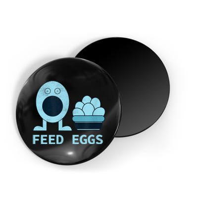 Feed Eggs I Think You Should Leave Magnet