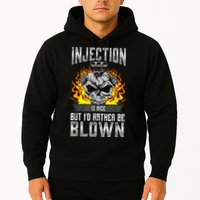 Fast Engines Injection Is Nice But I'd Rather Be Blown Gift Hoodie