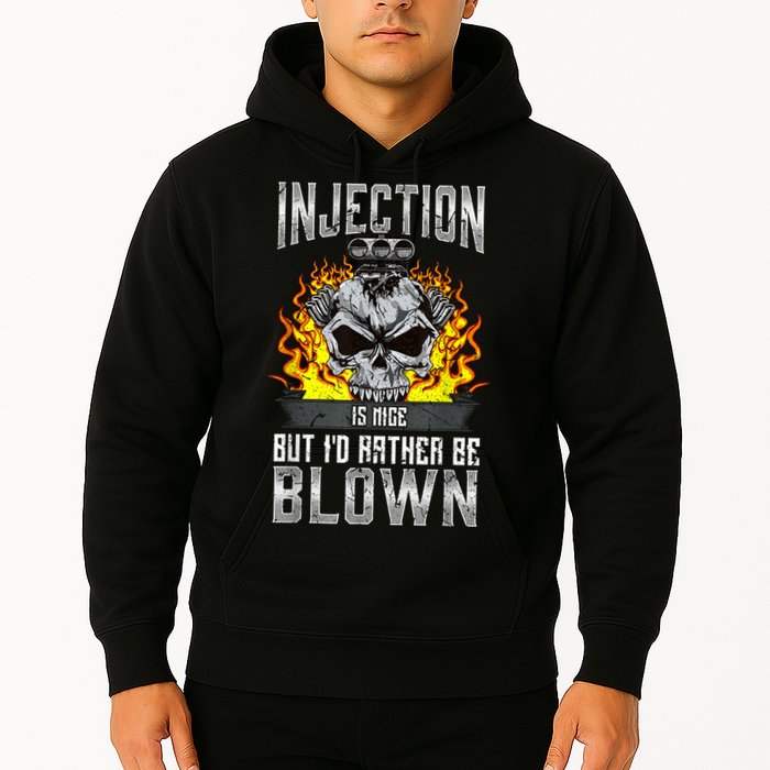 Fast Engines Injection Is Nice But I'd Rather Be Blown Gift Hoodie