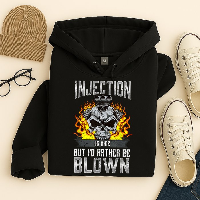 Fast Engines Injection Is Nice But I'd Rather Be Blown Gift Hoodie