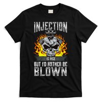 Fast Engines Injection Is Nice But I'd Rather Be Blown Gift T-Shirt