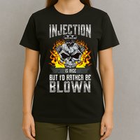 Fast Engines Injection Is Nice But I'd Rather Be Blown Gift T-Shirt