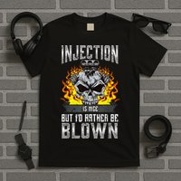 Fast Engines Injection Is Nice But I'd Rather Be Blown Gift T-Shirt