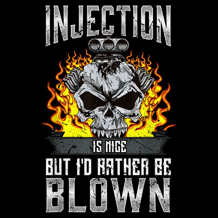 Fast Engines Injection Is Nice But I'd Rather Be Blown Gift T-Shirt
