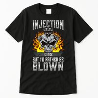 Fast Engines Injection Is Nice But I'd Rather Be Blown Gift Tall T-Shirt