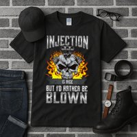 Fast Engines Injection Is Nice But I'd Rather Be Blown Gift Tall T-Shirt