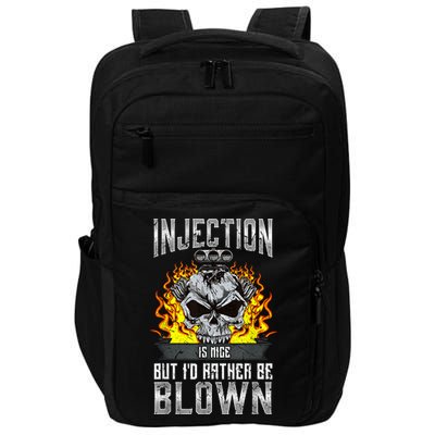 Fast Engines Injection Is Nice But I'd Rather Be Blown Gift Impact Tech Backpack
