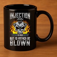 Fast Engines Injection Is Nice But I'd Rather Be Blown Gift 11oz C Handle Ceramic Mug