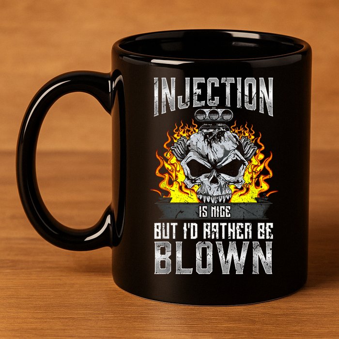 Fast Engines Injection Is Nice But I'd Rather Be Blown Gift 11oz C Handle Ceramic Mug