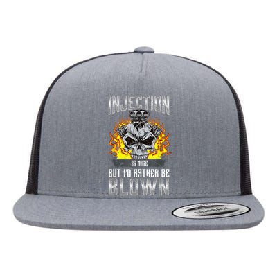 Fast Engines Injection Is Nice But I'd Rather Be Blown Gift Flat Bill Trucker Hat