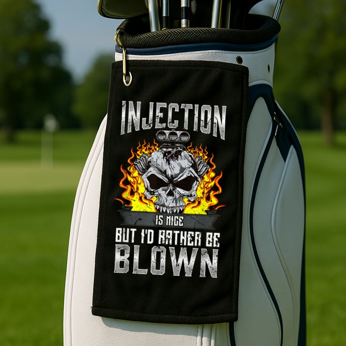 Fast Engines Injection Is Nice But I'd Rather Be Blown Gift Golf Towel