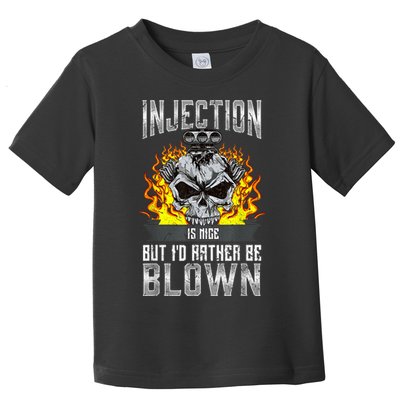 Fast Engines Injection Is Nice But I'd Rather Be Blown Gift Toddler T-Shirt