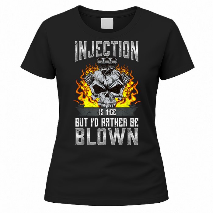 Fast Engines Injection Is Nice But I'd Rather Be Blown Gift Women's T-Shirt