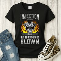 Fast Engines Injection Is Nice But I'd Rather Be Blown Gift Womens T-Shirt