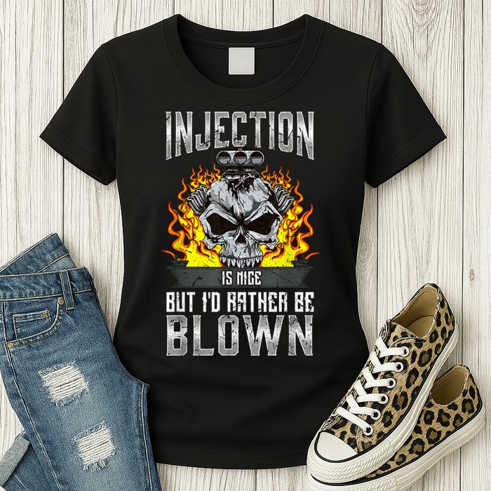 Fast Engines Injection Is Nice But I'd Rather Be Blown Gift Womens T-Shirt