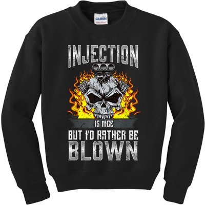 Fast Engines Injection Is Nice But I'd Rather Be Blown Gift Kids Sweatshirt