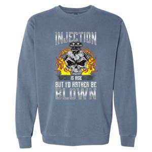 Fast Engines Injection Is Nice But I'd Rather Be Blown Gift Garment-Dyed Sweatshirt