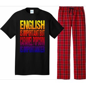 Fun English Is Important But Caramel Popcorn Is Importanter Funny Gift Pajama Set