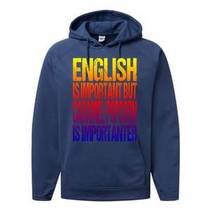 Fun English Is Important But Caramel Popcorn Is Importanter Funny Gift Performance Fleece Hoodie